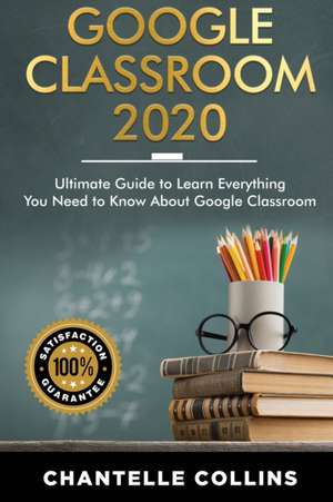 GOOGLE CLASSROOM 2020 de Chantelle Collins