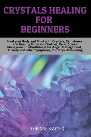 Crystals Healing for Beginners de Corinne Sawyer