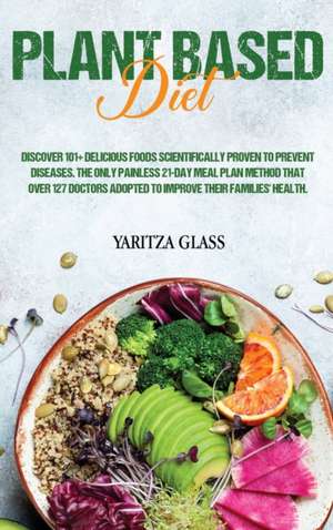 Plant Based Diet de Yaritza Glass