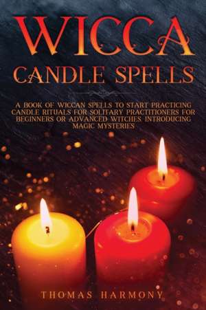 Wicca Candle Spells de Thomas Harmony