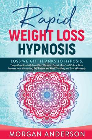 RAPID WEIGHT LOSS HYPNOSIS de Morgan Anderson