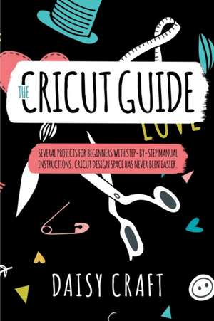 The Cricut Guide de Daisy Craft