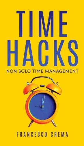 Time Hacks de Francesco Crema