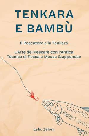 Tenkara e Bambù de Lelio Zeloni