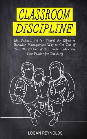 Classroom Discipline de Logan Reynolds