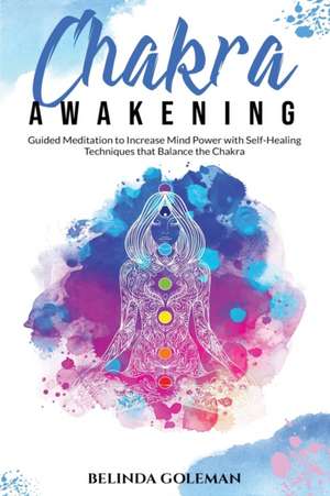 Chakra Awakening de Belinda Goleman