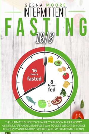 Intermittent Fasting 16/8 de Geena Moore