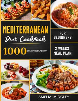 Mediterranean Diet Cookbook for Beginners de Amelia Midgley