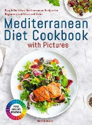 Mediterranean Diet Cookbook with Pictures de Marcie Janes