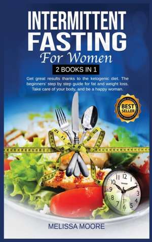 INTERMITTENT FASTING FOR WOMEN de Melissa Moore