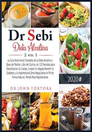 Dr Sebi Dieta Alcalina 2 en 1 de John Tortora