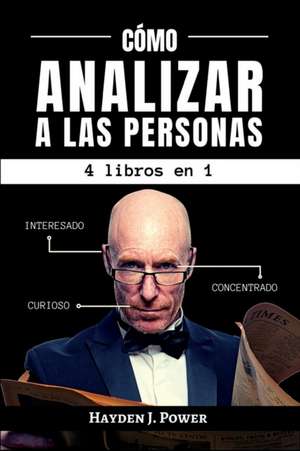 Cómo Analizar A Las Personas de Hayden J. Power