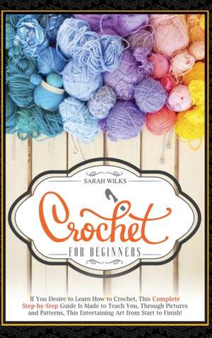 Crochet for Beginners de Sarah Wilks