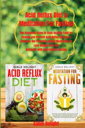 ACID REFLUX DIET & MEDITATION FOR FASTING de Sable Delight