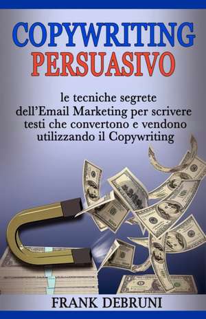 Copywriting Persuasivo de Frank Debruni