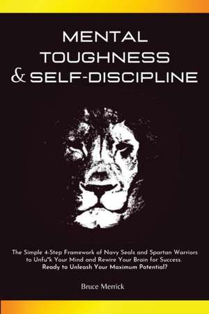 Mental Toughness & Self-Discipline de Bruce Merrick