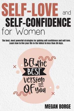 Self-Love & Self-Confidence for Women de Megan Borge