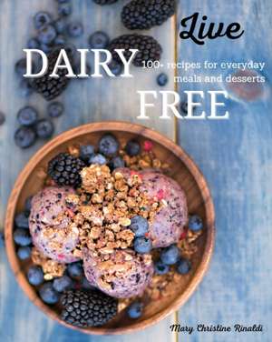 Live Dairy Free de Mary Christine Rinaldi