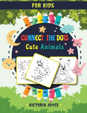 Connect the Dots for Kids de Victoria Joyce