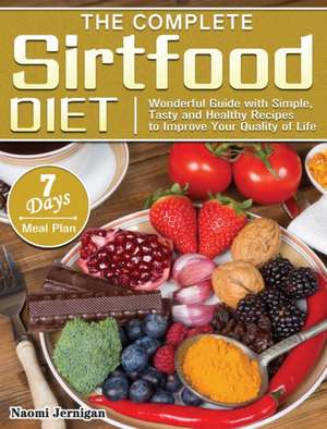 The Complete Sirtfood Diet de Naomi Jernigan