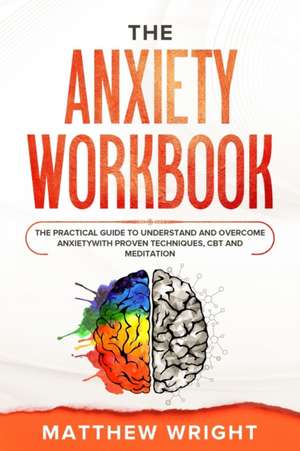 Anxiety Workbook de Matthew Wright