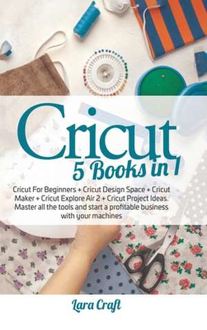 Cricut 5 Books in 1 de Lara Craft