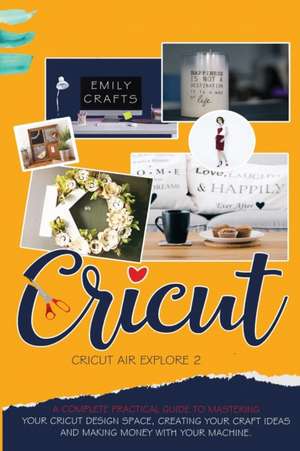 CRICUT EXPLORE AIR 2 de Emily Crafts
