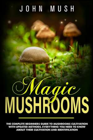 Magic Mushrooms de John Mush