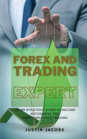 FOREX AND TRADING EXPERT de Justin Jacobs