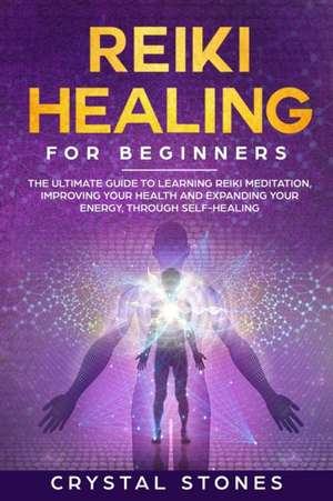 Reiki Healing for Beginners de Crystal Stones