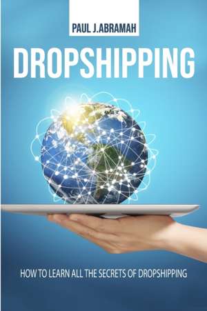 DROPSHIPPING de Paul J. Abramah