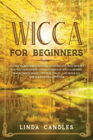 Wicca For Beginners de Linda Candles