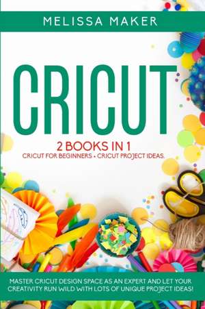 CRICUT de Melissa Maker