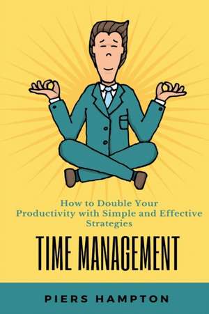 TIME MANAGEMENT de Piers Hampton