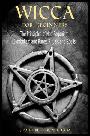 Wicca for Beginners de John Taylor