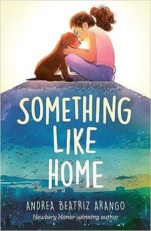 Something Like Home de Andrea Beatriz Arango