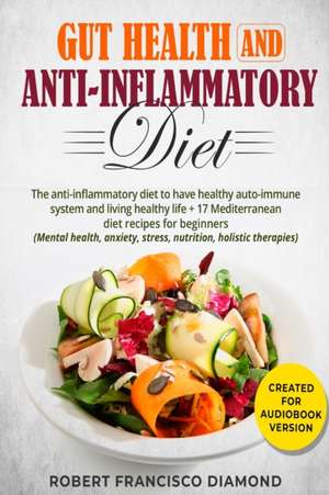 Gut Health and anti-inflammatory diet de Robert Francisco Diamond