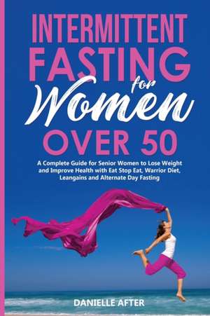 Intermittent Fasting for Women Over 50 de Danielle After