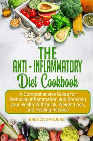 The Anti-Inflammatory Diet Cookbook de Brenda Sanders