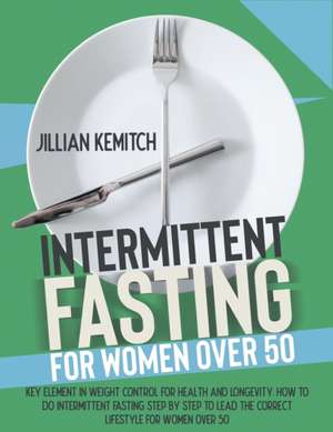 Intermittent Fasting for women over 50 de Jillian Kemitch