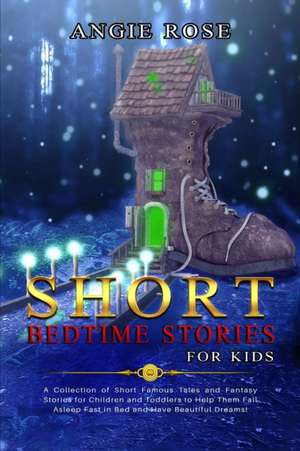 Short Bedtime Stories for Kids de Angie Rose