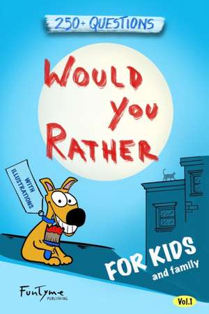 Would You Rather? de Funtyme Publishing