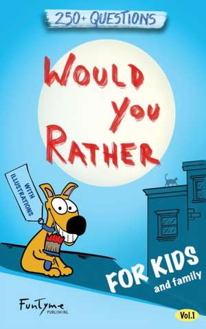 Would You Rather? de Funtyme Publishing