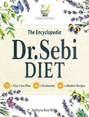 Dr. Sebi Encyclopedia de Kathryne Rose Miller