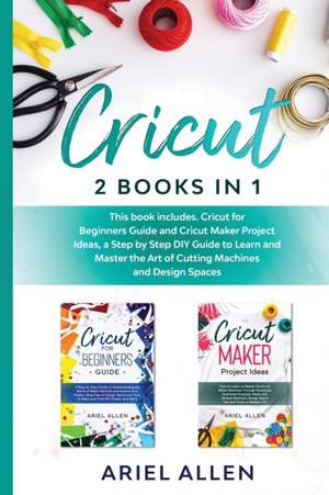 CRICUT 2 BOOKS IN 1 de Ariel Allen