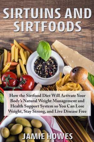 Sirtuins and Sirtfoods de Jamie Howes