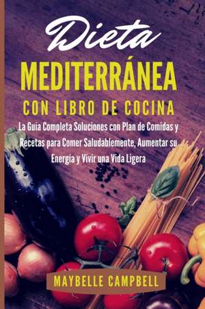 Dieta Mediterránea con Libro de Cocina de Maybelle Campbell