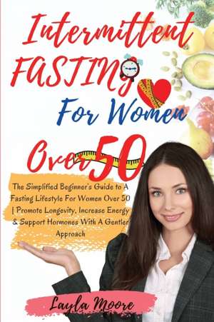 Intermittent Fasting for Women over 50 de Layla Moore