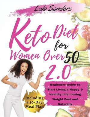 keto diet for women over 50 2.0 de Lola Sanders