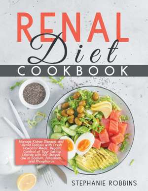 Renal Diet Cookbook de Stephanie Robbins